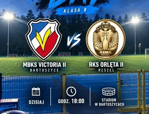 Rezerwy Victorii Bartoszyce zagrają dziś z RKS Orlęta II Reszel