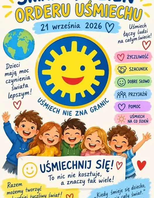 21 września – Światowy Dzień Orderu Uśmiechu. To dzieci przyznają to wyjątkowe odznaczenie