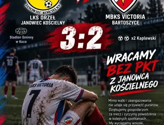 Victoria Bartoszyce przegrywa w Janowcu Kościelnym 3:2 po dramatycznym meczu