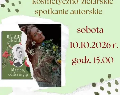 Katarzyna Enerlich poprowadzi warsztaty kosmetyczno-zielarskie w Bisztynku
