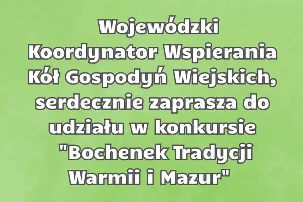 Konkurs na najlepszy tradycyjny chleb Warmii i Mazur dla Kół Gospodyń Wiejskich